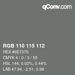Farbcode: RGB 110 115 112 | qconv.com