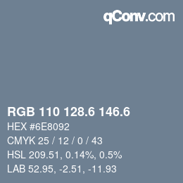 カラーコード: RGB 110 128.6 146.6 | qconv.com