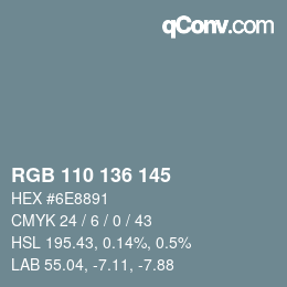 Color code: RGB 110 136 145 | qconv.com