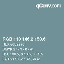 カラーコード: RGB 110 146.2 150.6 | qconv.com