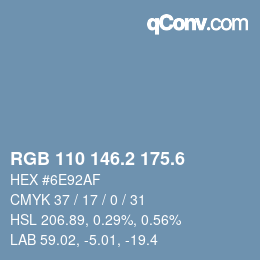 カラーコード: RGB 110 146.2 175.6 | qconv.com