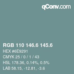 カラーコード: RGB 110 146.6 145.6 | qconv.com