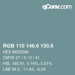 カラーコード: RGB 110 146.6 150.6 | qconv.com