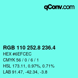 カラーコード: RGB 110 252.8 236.4 | qconv.com