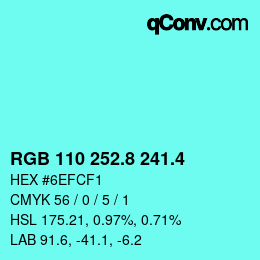 カラーコード: RGB 110 252.8 241.4 | qconv.com