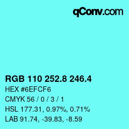 カラーコード: RGB 110 252.8 246.4 | qconv.com