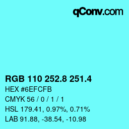 カラーコード: RGB 110 252.8 251.4 | qconv.com