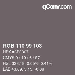 Color code: RGB 110 99 103 | qconv.com