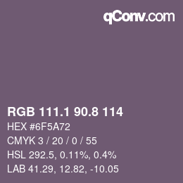 カラーコード: RGB 111.1 90.8 114 | qconv.com