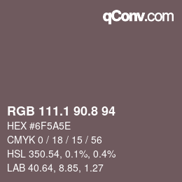 カラーコード: RGB 111.1 90.8 94 | qconv.com