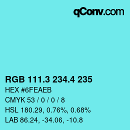 カラーコード: RGB 111.3 234.4 235 | qconv.com