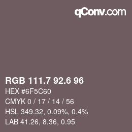 カラーコード: RGB 111.7 92.6 96 | qconv.com