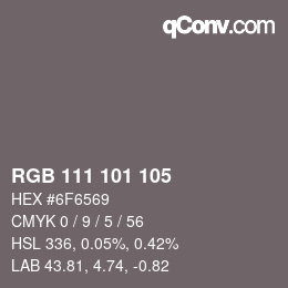 Color code: RGB 111 101 105 | qconv.com