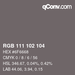 カラーコード: RGB 111 102 104 | qconv.com