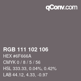 Farbcode: RGB 111 102 106 | qconv.com