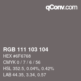 颜色代码: RGB 111 103 104 | qconv.com