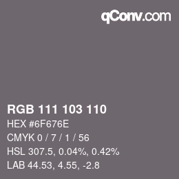 カラーコード: RGB 111 103 110 | qconv.com