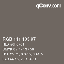 Color code: RGB 111 103 97 | qconv.com