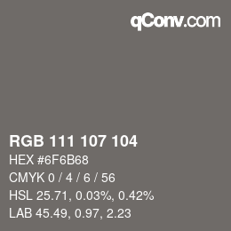 カラーコード: RGB 111 107 104 | qconv.com