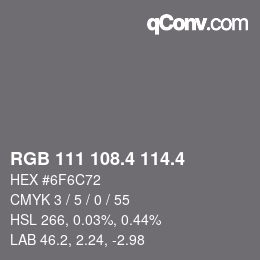 カラーコード: RGB 111 108.4 114.4 | qconv.com
