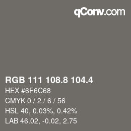 カラーコード: RGB 111 108.8 104.4 | qconv.com