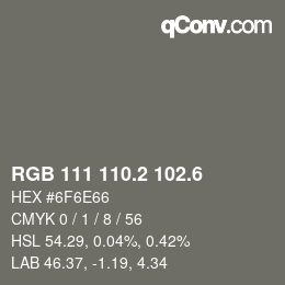 カラーコード: RGB 111 110.2 102.6 | qconv.com