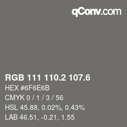 カラーコード: RGB 111 110.2 107.6 | qconv.com