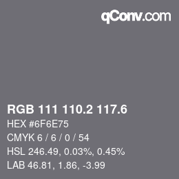 カラーコード: RGB 111 110.2 117.6 | qconv.com
