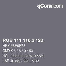 カラーコード: RGB 111 110.2 120 | qconv.com