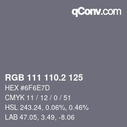 カラーコード: RGB 111 110.2 125 | qconv.com