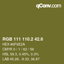 カラーコード: RGB 111 110.2 42.6 | qconv.com