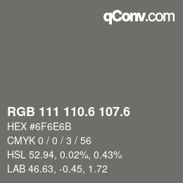 カラーコード: RGB 111 110.6 107.6 | qconv.com