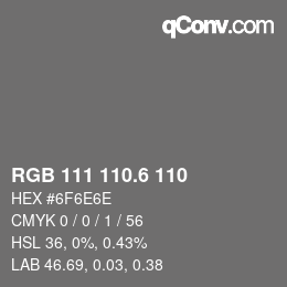 カラーコード: RGB 111 110.6 110 | qconv.com