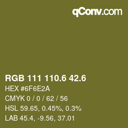 カラーコード: RGB 111 110.6 42.6 | qconv.com