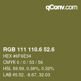 カラーコード: RGB 111 110.6 52.6 | qconv.com