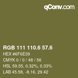 カラーコード: RGB 111 110.6 57.6 | qconv.com
