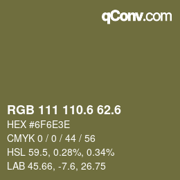 カラーコード: RGB 111 110.6 62.6 | qconv.com