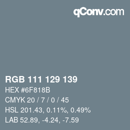 Color code: RGB 111 129 139 | qconv.com