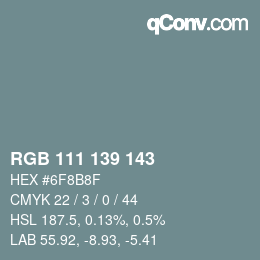 Farbcode: RGB 111 139 143 | qconv.com