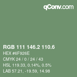 カラーコード: RGB 111 146.2 110.6 | qconv.com