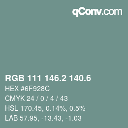カラーコード: RGB 111 146.2 140.6 | qconv.com