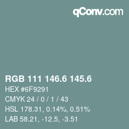 カラーコード: RGB 111 146.6 145.6 | qconv.com