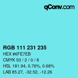カラーコード: RGB 111 231 235 | qconv.com