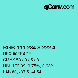 カラーコード: RGB 111 234.8 222.4 | qconv.com