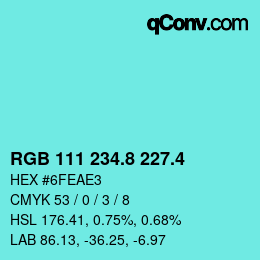 カラーコード: RGB 111 234.8 227.4 | qconv.com