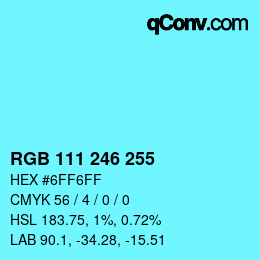 Color code: RGB 111 246 255 | qconv.com
