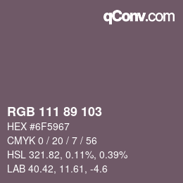 カラーコード: RGB 111 89 103 | qconv.com