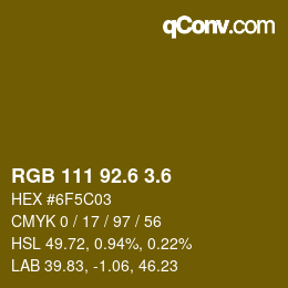 カラーコード: RGB 111 92.6 3.6 | qconv.com
