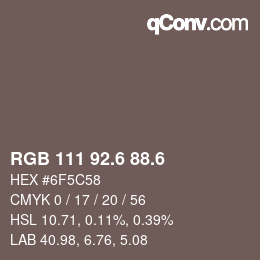 カラーコード: RGB 111 92.6 88.6 | qconv.com