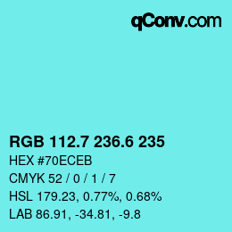 カラーコード: RGB 112.7 236.6 235 | qconv.com
